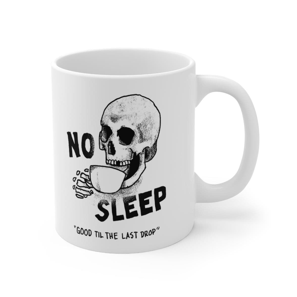 Good Til The Last Drop Coffee Mug - NO SLEEP RECORDS - NO SLEEP RECORDS